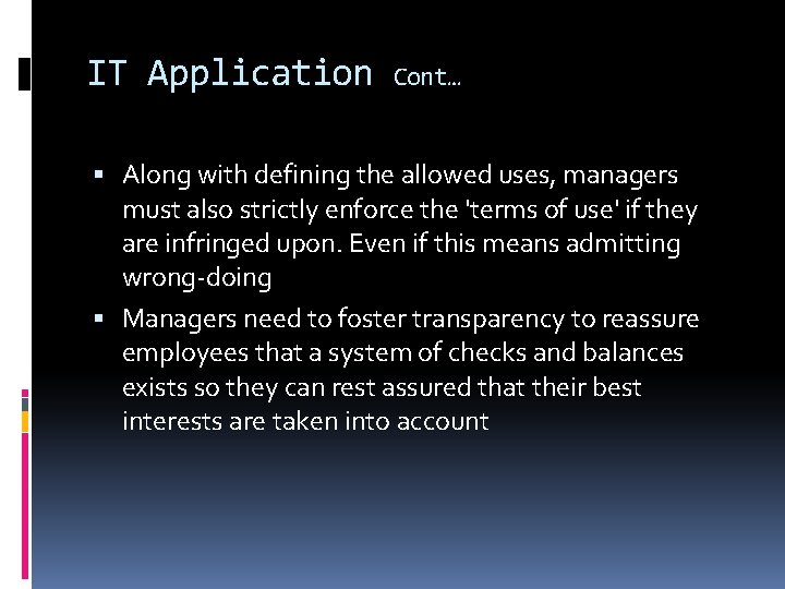 IT Application Cont… Along with defining the allowed uses, managers must also strictly enforce