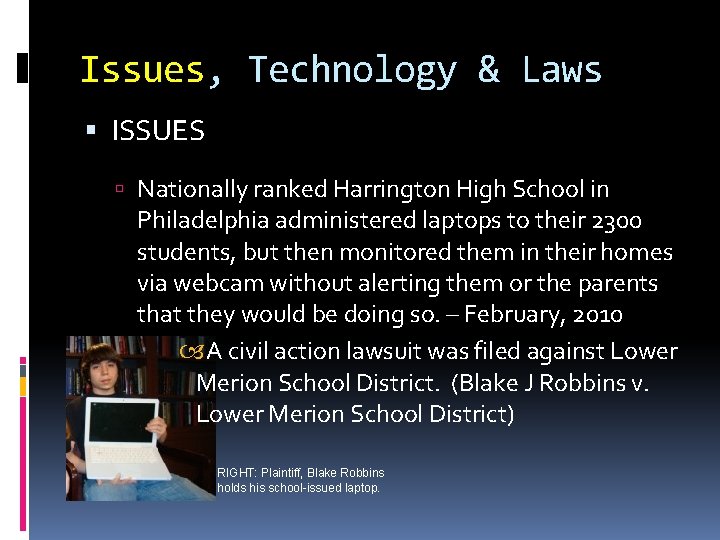 Issues, Technology & Laws ISSUES Nationally ranked Harrington High School in Philadelphia administered laptops