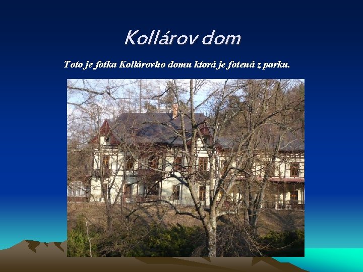 Kollárov dom Toto je fotka Kollárovho domu ktorá je fotená z parku. 