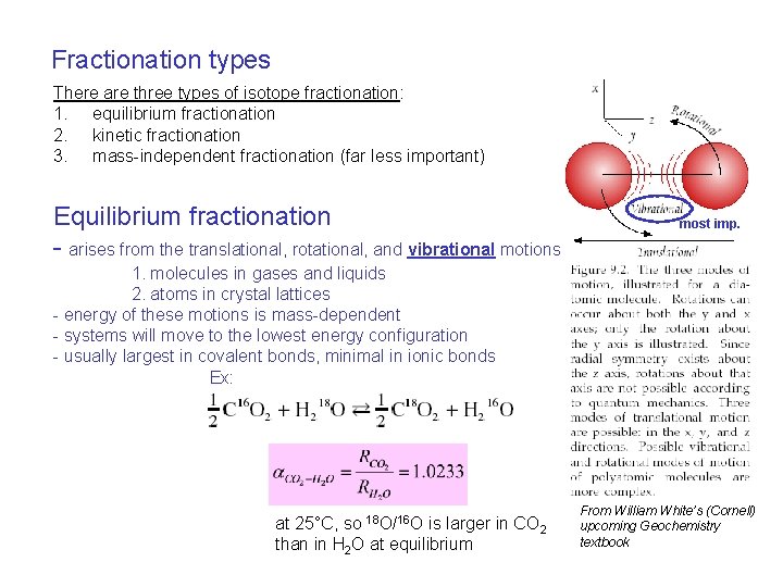 Fractionation types There are three types of isotope fractionation: 1. equilibrium fractionation 2. kinetic