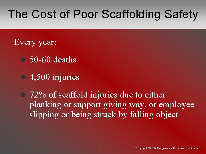 The Cost of Poor Scaffolding Safety Every year: l 50 -60 deaths l 4,