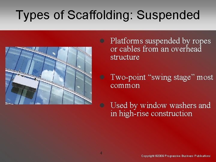 Types of Scaffolding: Suspended l Platforms suspended by ropes or cables from an overhead