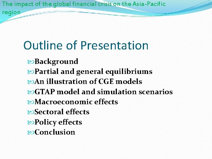 The impact of the global financial crisis on the Asia-Pacific region Outline of Presentation