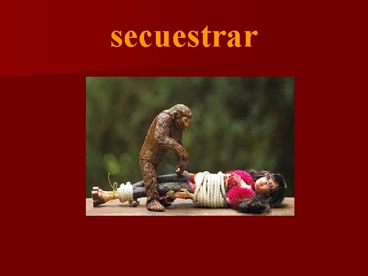 secuestrar 