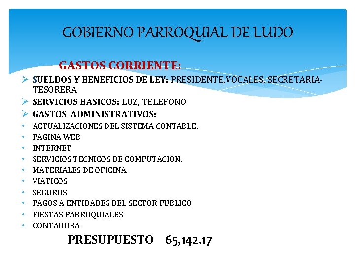 GOBIERNO PARROQUIAL DE LUDO GASTOS CORRIENTE: Ø SUELDOS Y BENEFICIOS DE LEY: PRESIDENTE, VOCALES,