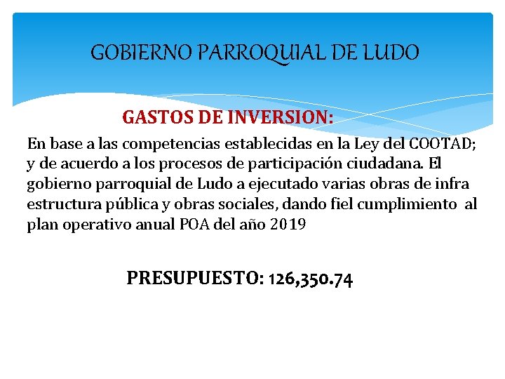 GOBIERNO PARROQUIAL DE LUDO GASTOS DE INVERSION: En base a las competencias establecidas en