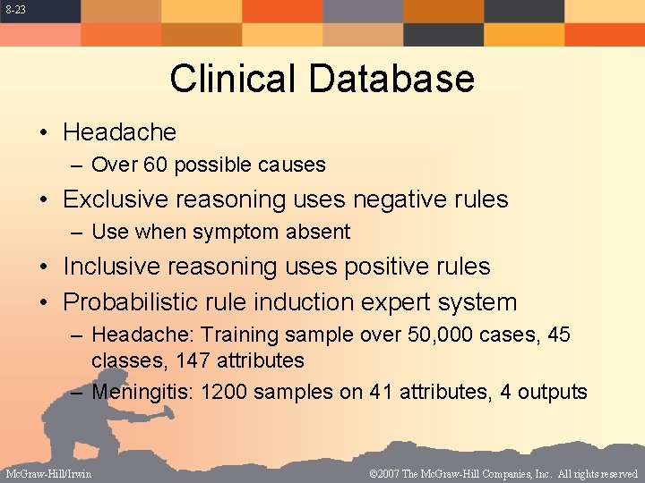 8 -23 Clinical Database • Headache – Over 60 possible causes • Exclusive reasoning
