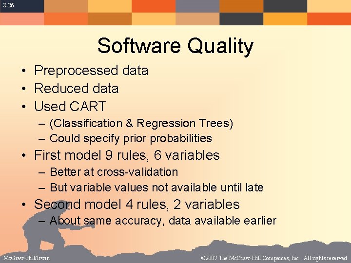 8 -26 Software Quality • Preprocessed data • Reduced data • Used CART –