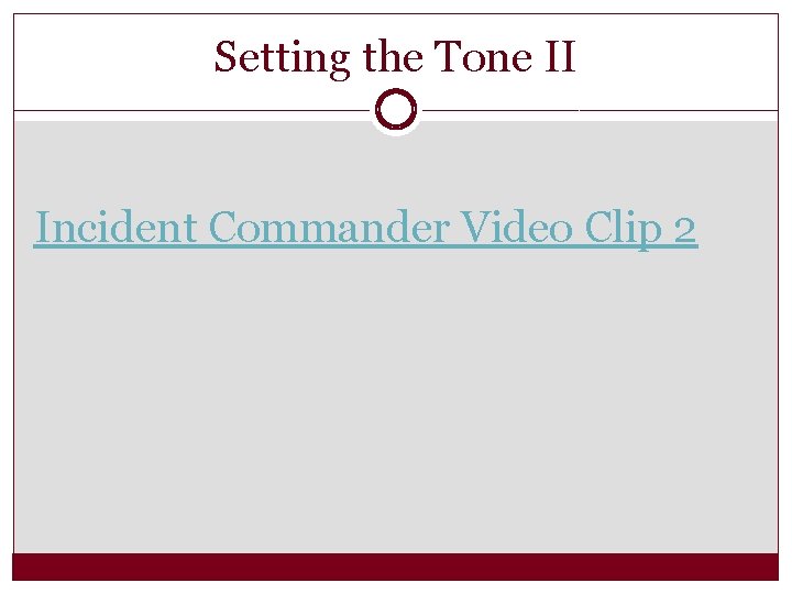 Setting the Tone II Incident Commander Video Clip 2 