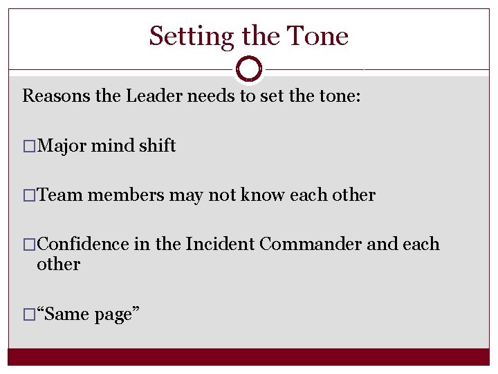 Setting the Tone Reasons the Leader needs to set the tone: �Major mind shift