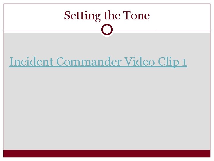 Setting the Tone Incident Commander Video Clip 1 