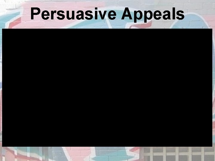 Persuasive Appeals 