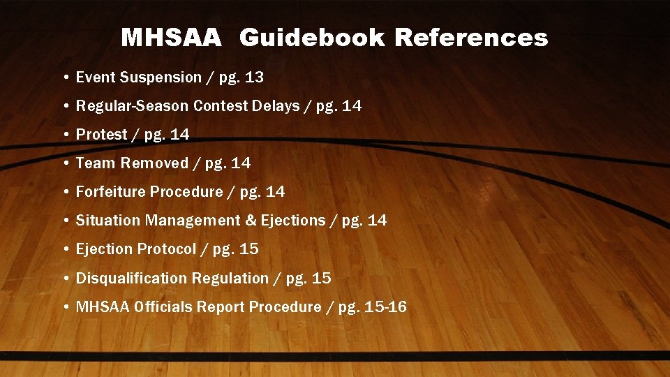 MHSAA Guidebook References • Event Suspension / pg. 13 • Regular-Season Contest Delays /