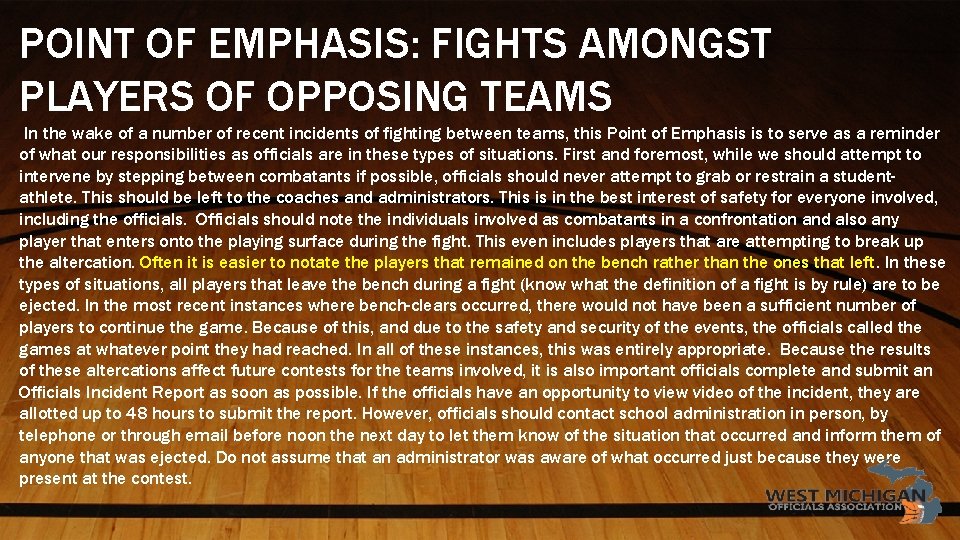 POINT OF EMPHASIS: FIGHTS AMONGST PLAYERS OF OPPOSING TEAMS In the wake of a