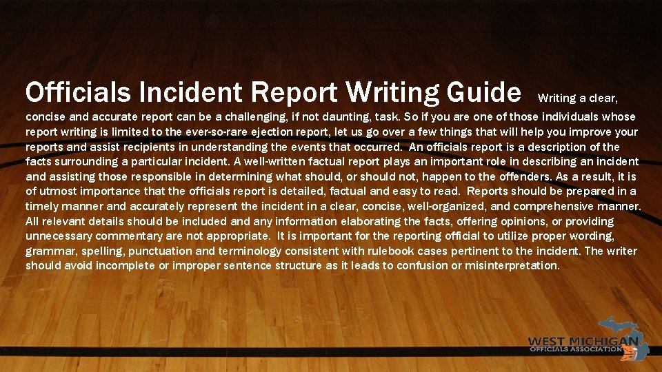 Officials Incident Report Writing Guide Writing a clear, concise and accurate report can be