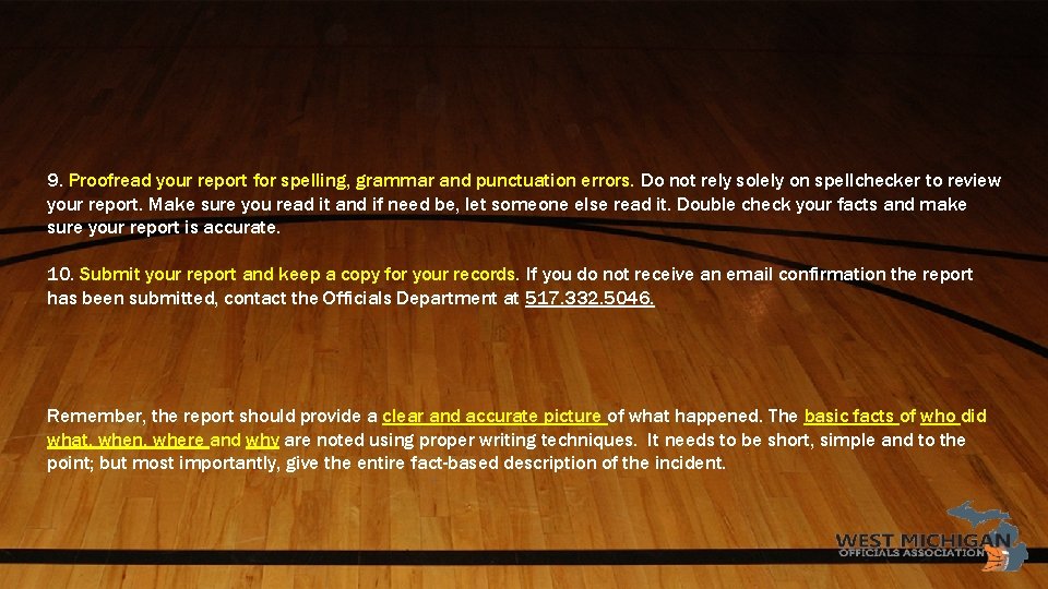 9. Proofread your report for spelling, grammar and punctuation errors. Do not rely solely