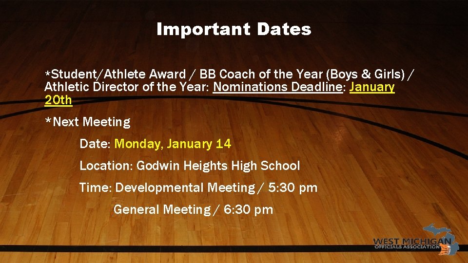 Important Dates *Student/Athlete Award / BB Coach of the Year (Boys & Girls) /