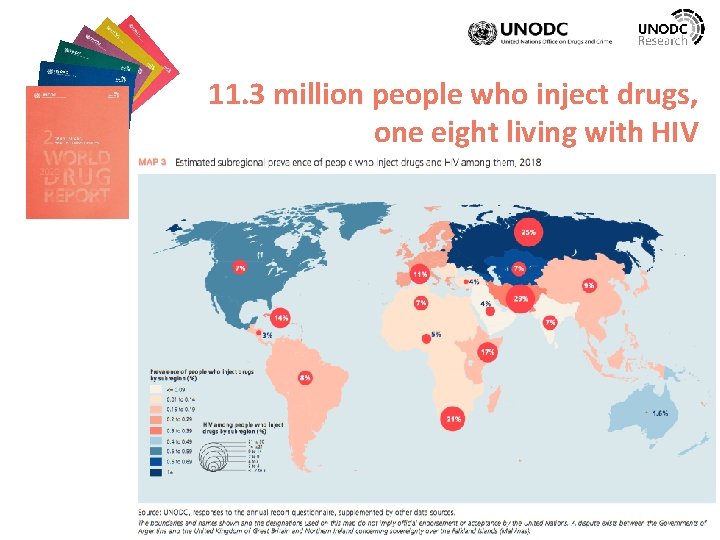 11. 3 million people who inject drugs, one eight living with HIV 