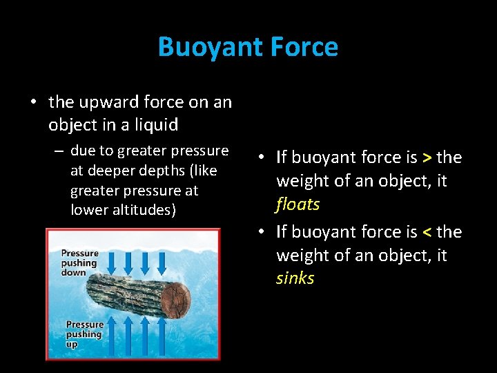 Buoyant Force • the upward force on an object in a liquid – due