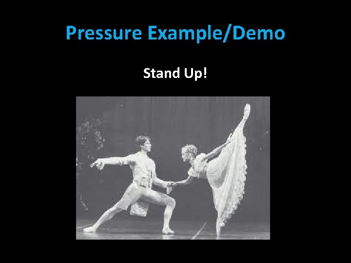 Pressure Example/Demo Stand Up! 