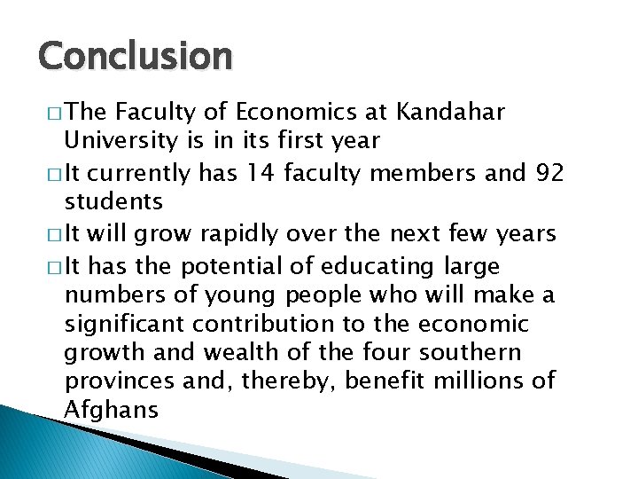 Conclusion � The Faculty of Economics at Kandahar University is in its first year