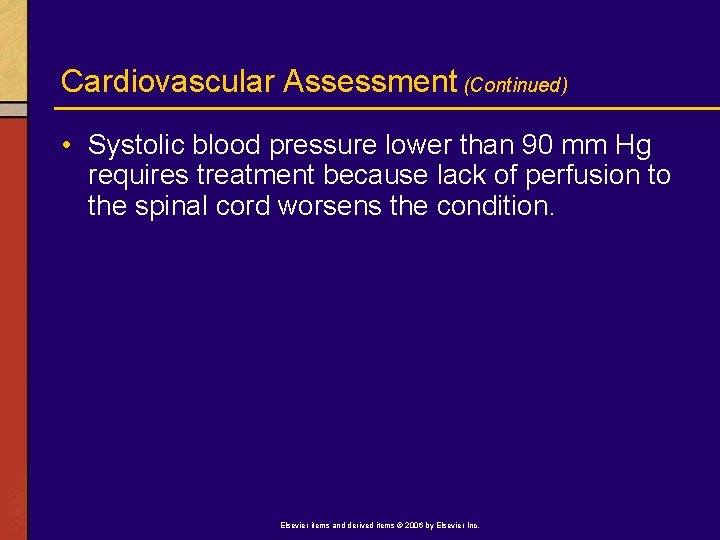 Cardiovascular Assessment (Continued) • Systolic blood pressure lower than 90 mm Hg requires treatment