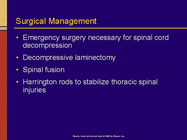 Surgical Management • Emergency surgery necessary for spinal cord decompression • Decompressive laminectomy •