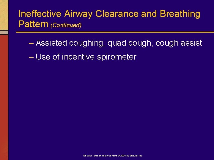 Ineffective Airway Clearance and Breathing Pattern (Continued) – Assisted coughing, quad cough, cough assist