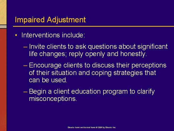 Impaired Adjustment • Interventions include: – Invite clients to ask questions about significant life