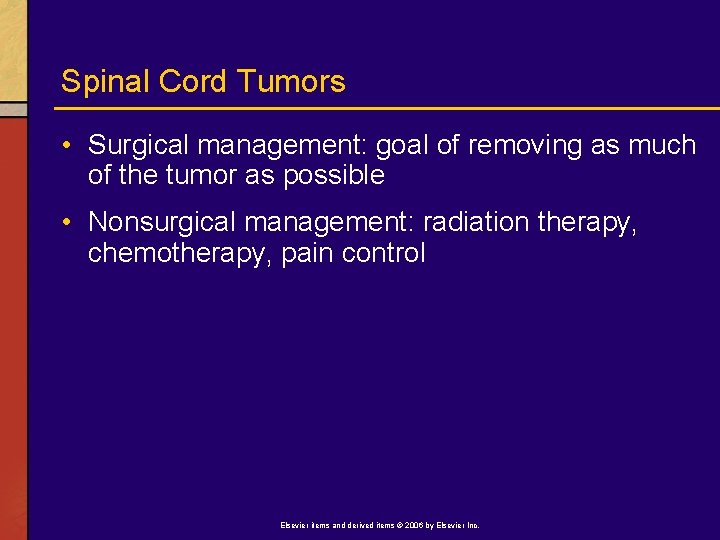 Spinal Cord Tumors • Surgical management: goal of removing as much of the tumor
