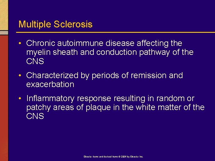Multiple Sclerosis • Chronic autoimmune disease affecting the myelin sheath and conduction pathway of
