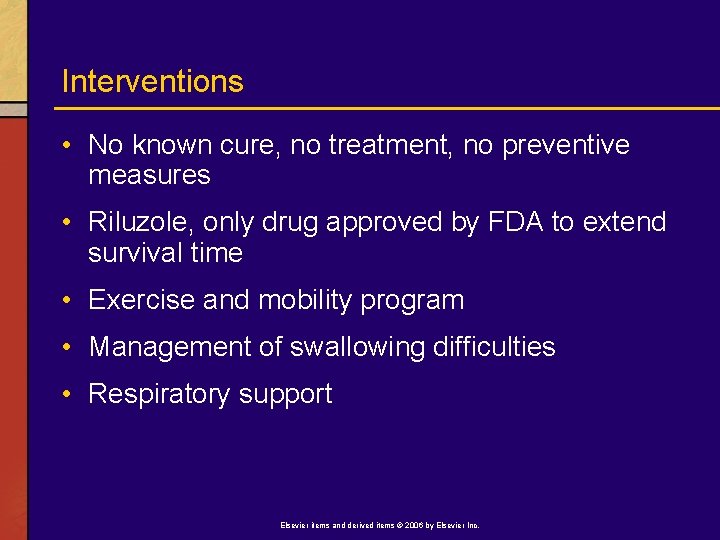 Interventions • No known cure, no treatment, no preventive measures • Riluzole, only drug