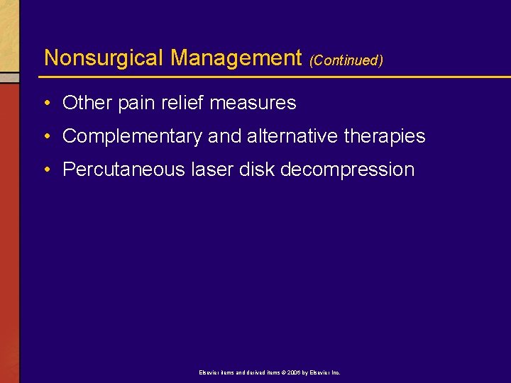 Nonsurgical Management (Continued) • Other pain relief measures • Complementary and alternative therapies •