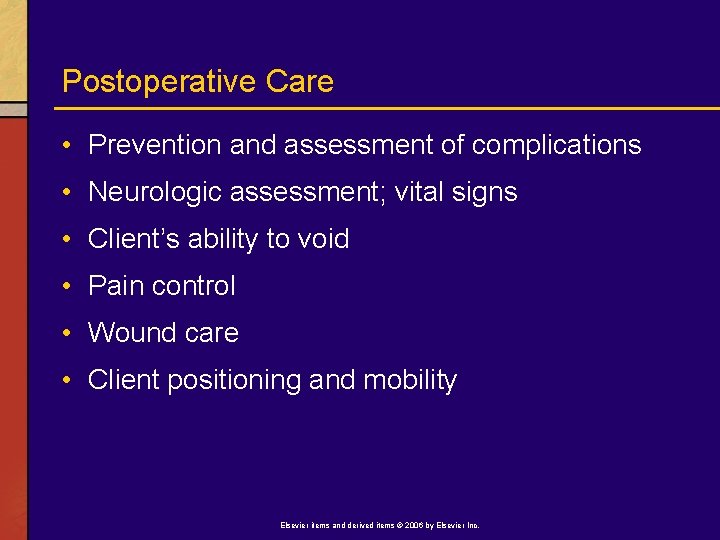 Postoperative Care • Prevention and assessment of complications • Neurologic assessment; vital signs •