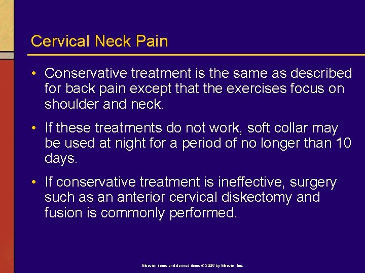 Cervical Neck Pain • Conservative treatment is the same as described for back pain