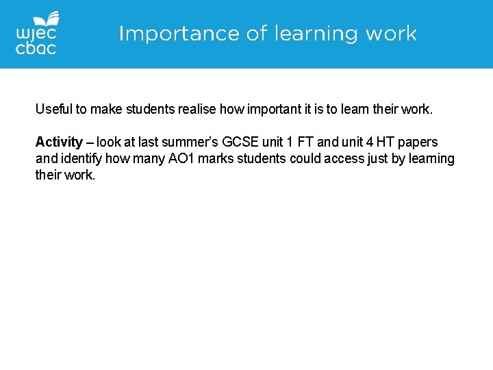 Importance of learning work Useful to make students realise how important it is to