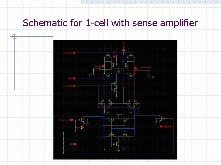 Schematic for 1 -cell with sense amplifier 