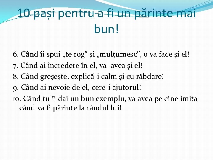 10 pași pentru a fi un părinte mai bun! 6. Când îi spui „te