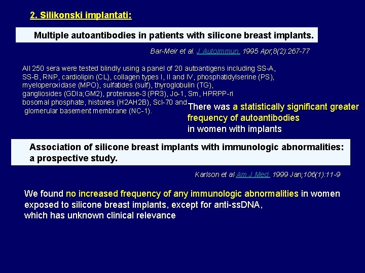 2. Silikonski implantati: Multiple autoantibodies in patients with silicone breast implants. Bar-Meir et al.