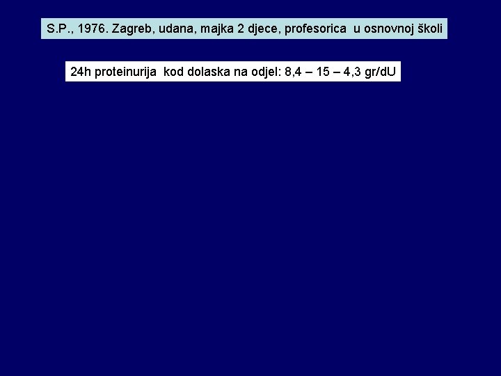 S. P. , 1976. Zagreb, udana, majka 2 djece, profesorica u osnovnoj školi 24