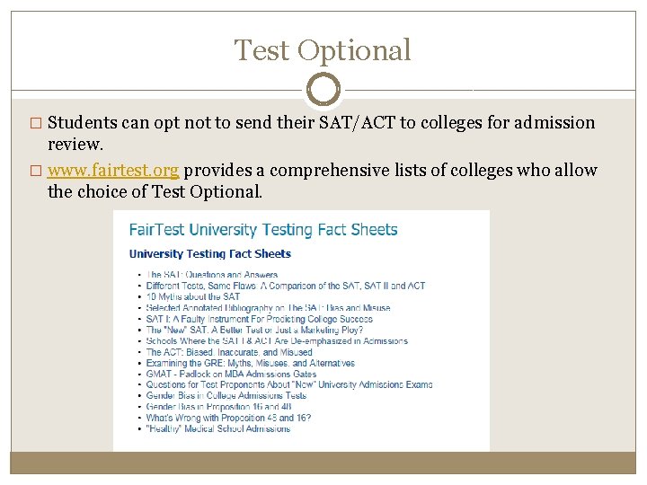Test Optional � Students can opt not to send their SAT/ACT to colleges for