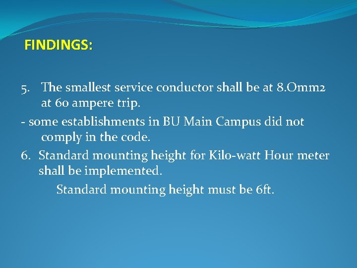 FINDINGS: 5. The smallest service conductor shall be at 8. Omm 2 at 60 FINDINGS: 5. The smallest service conductor shall be at 8. Omm 2 at 60