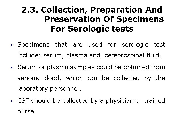 2. 3. Collection, Preparation And Preservation Of Specimens For Serologic tests § Specimens that