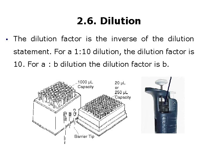 2. 6. Dilution § The dilution factor is the inverse of the dilution statement.