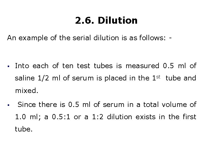 2. 6. Dilution An example of the serial dilution is as follows: - §