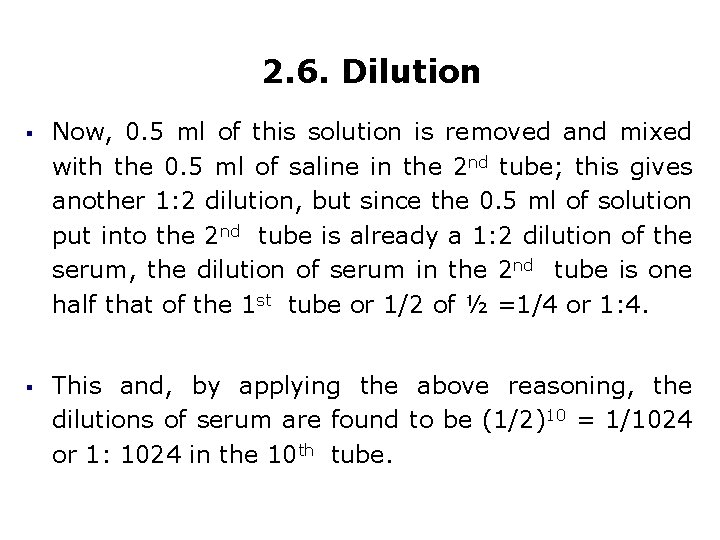 2. 6. Dilution § Now, 0. 5 ml of this solution is removed and