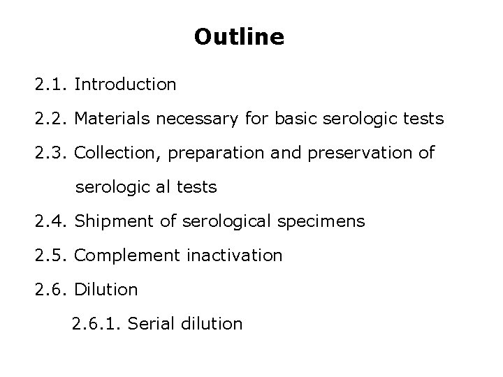 Outline 2. 1. Introduction 2. 2. Materials necessary for basic serologic tests 2. 3.