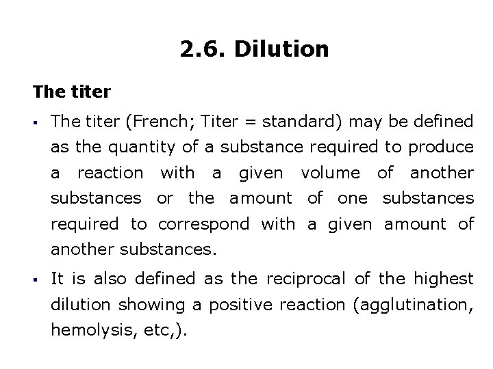 2. 6. Dilution The titer § The titer (French; Titer = standard) may be