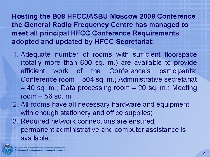 Hosting the B 08 HFCC/ASBU Moscow 2008 Conference the General Radio Frequency Centre has