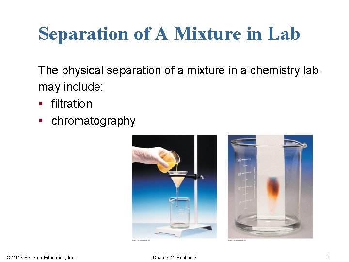 Separation of A Mixture in Lab The physical separation of a mixture in a